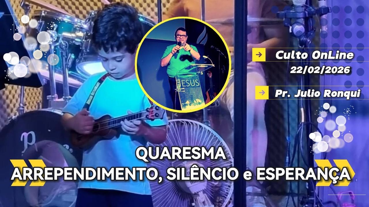 Quaresma - Arrependimento, Silêncio e Esperança - culto 22/02/26 Pr Julio Ronqui #MetodistaLivre