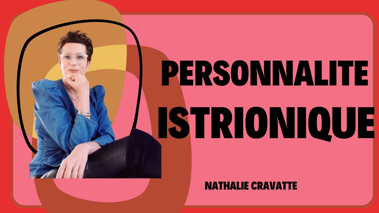 LES PERSONNALITES HISTRIONIQUES