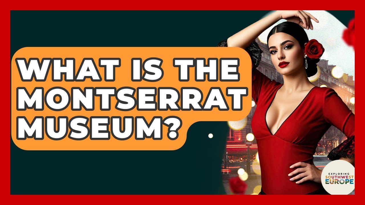 What Is The Montserrat Museum? - Exploring Southwest Europe