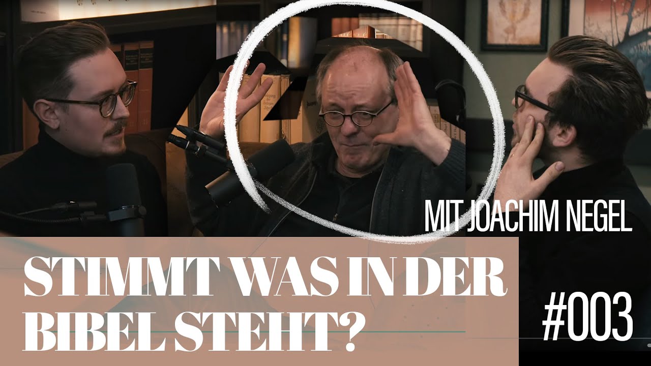 Stimmt was in der Bibel steht? // mit Joachim Negel // Podcast - Episode 003