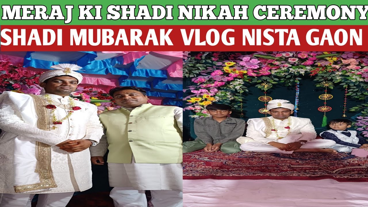 Nikah Ceremony |Meraj Ki Shadi |Shadi Vlog Video |