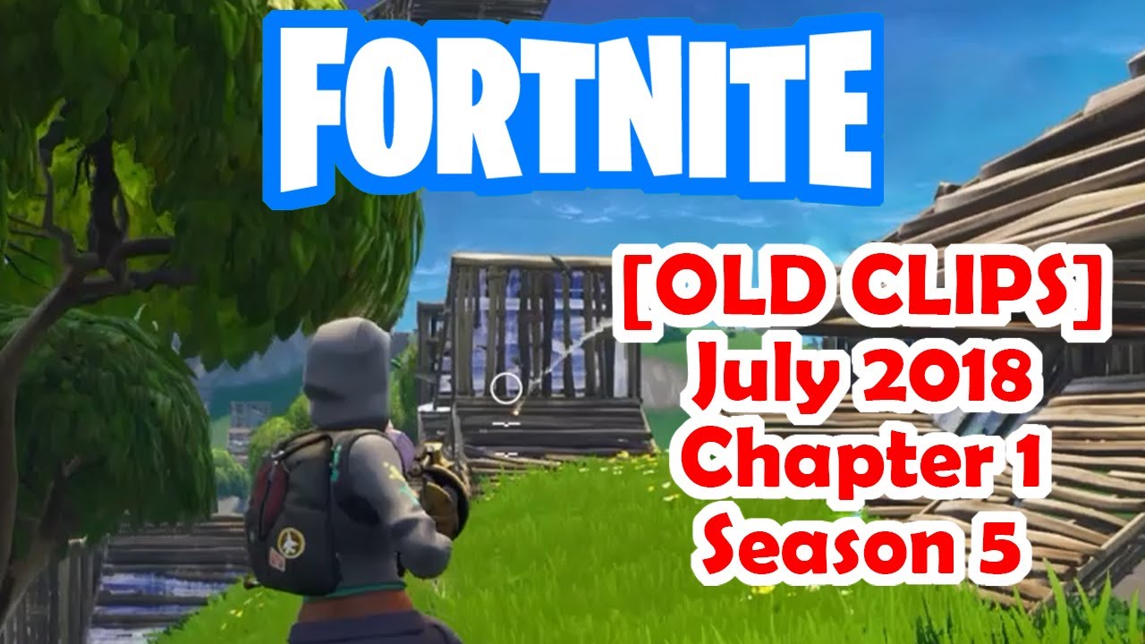 [OLD CLIPS] Fortnite Moments: July 2018