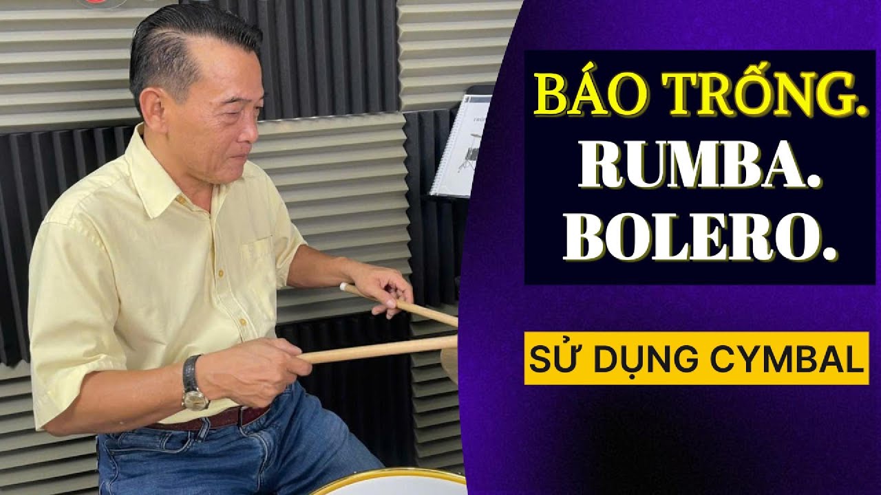 BÁO TRỐNG (Drum Fill) - RUMBA, BOLERO - Sử dụng Cymbal. Trung Drum. 358