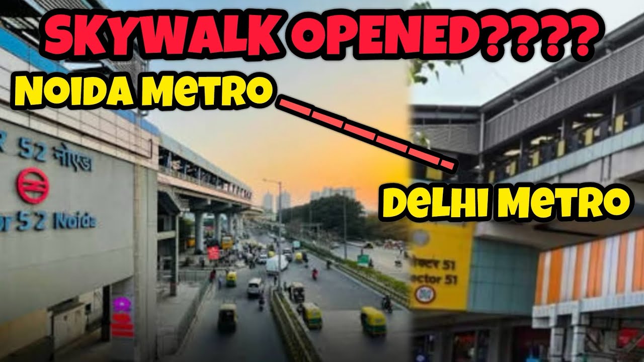 Sector 51&ndash;52 Skywalk STILL Not Open 😳 Latest Update | Noida Metro Reality