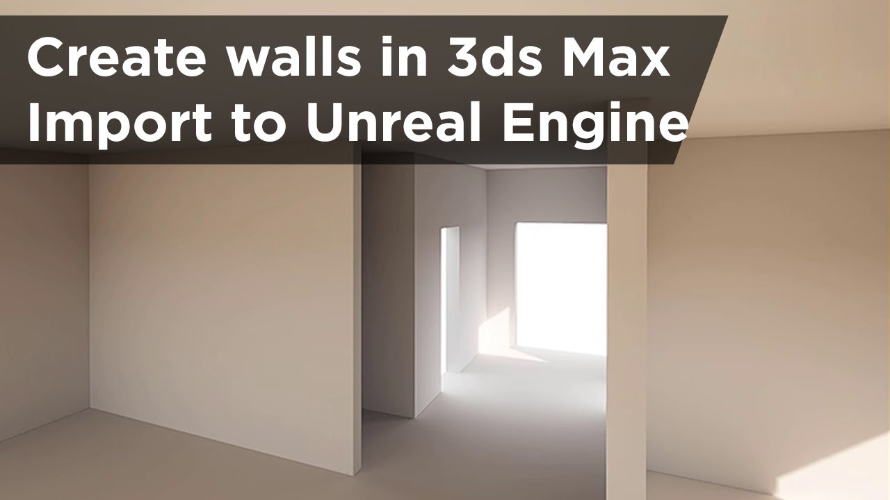 Как создать стены в 3ds Max и импортировать их в Unreal Engine | Вручную и с помощью Datasmith [Б...