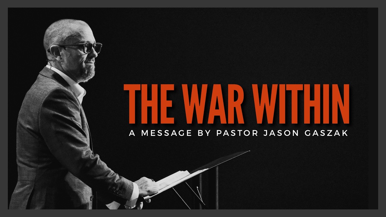 The War Within | Pastor Jason Gaszak