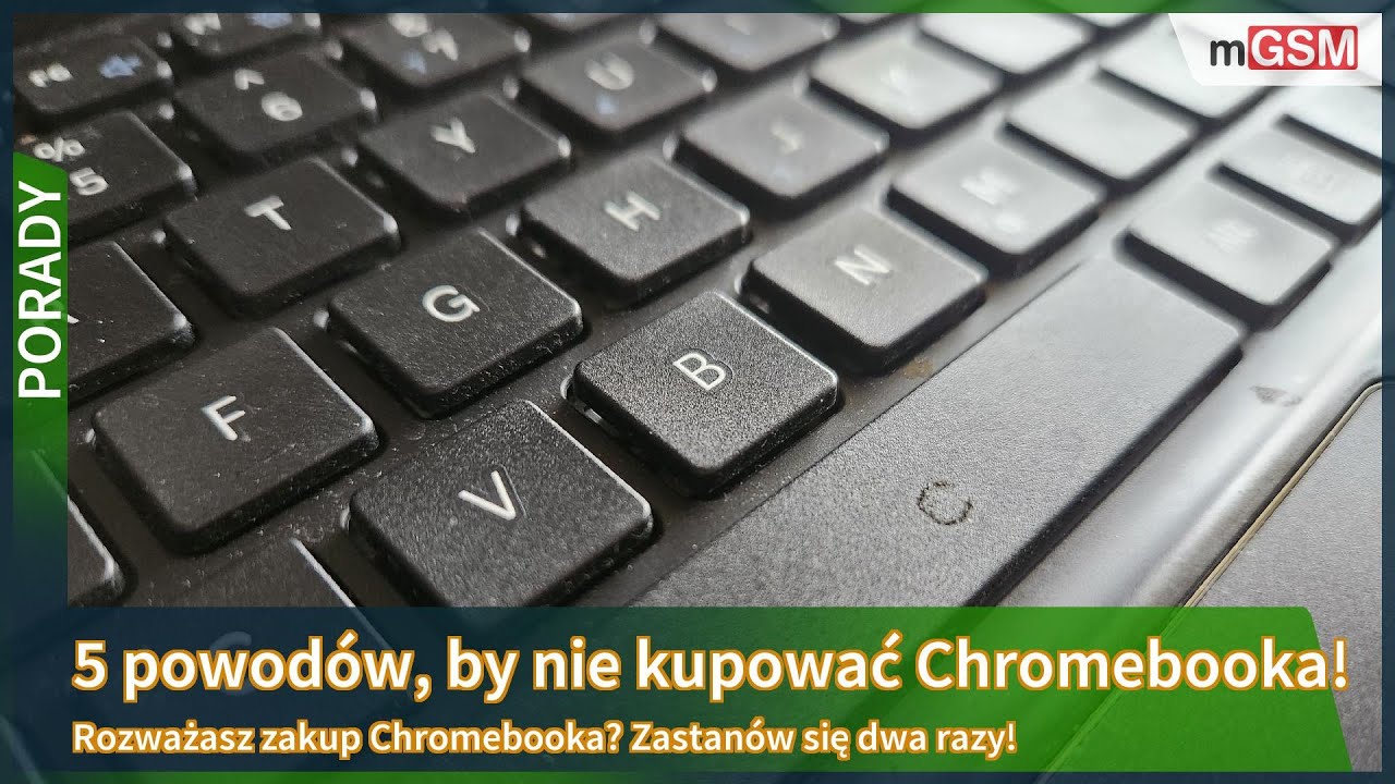 5 powod&oacute;w, by nie kupować Chromebooka! Czy Chromebooki mają&nbsp;sens?