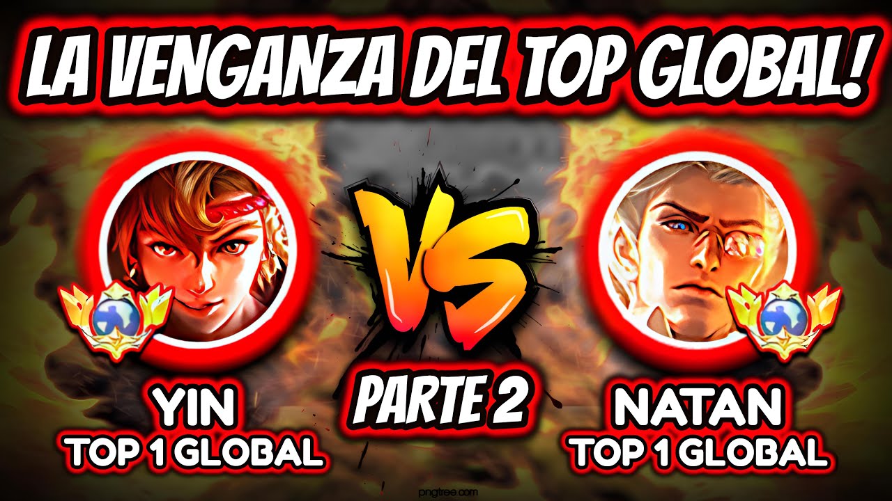 [PARTE 2] ¡LA VENGANZA DE LOS TOPS GLOBALES! ¡YIN TOP 1 vs NATAN TOP 1! | MOBILE LEGENDS