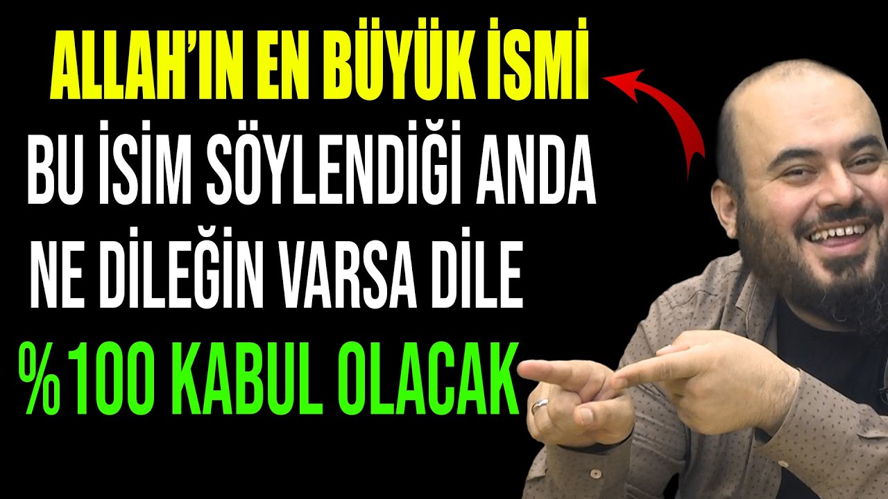 ALLAHIN EN BÜYÜK İSMİ..BU İSİM SÖYLENDİĞİ ANDA NE DİLEĞİN VARSA %100 KABUL OLACAK..!