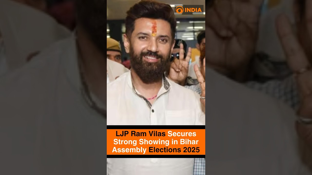 LJP Ram Vilas Secures Strong Showing in Bihar Assembly Elections 2025