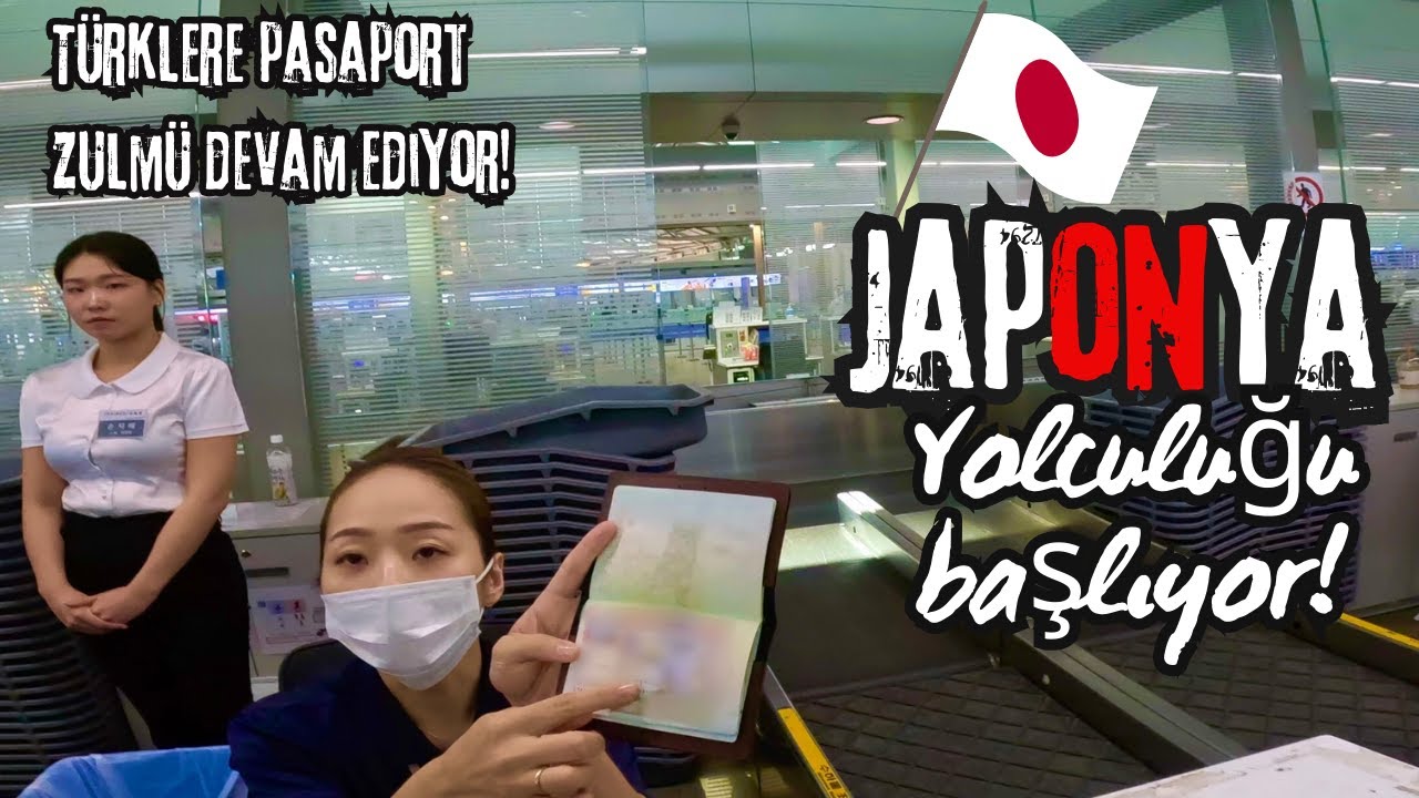 JAPONYA yolculuğum başlıyor! I Türklere PASAPORT ZULMÜ devam ediyor! I MEKSİKA uçağına Bİ-NE-MEZ-SİN