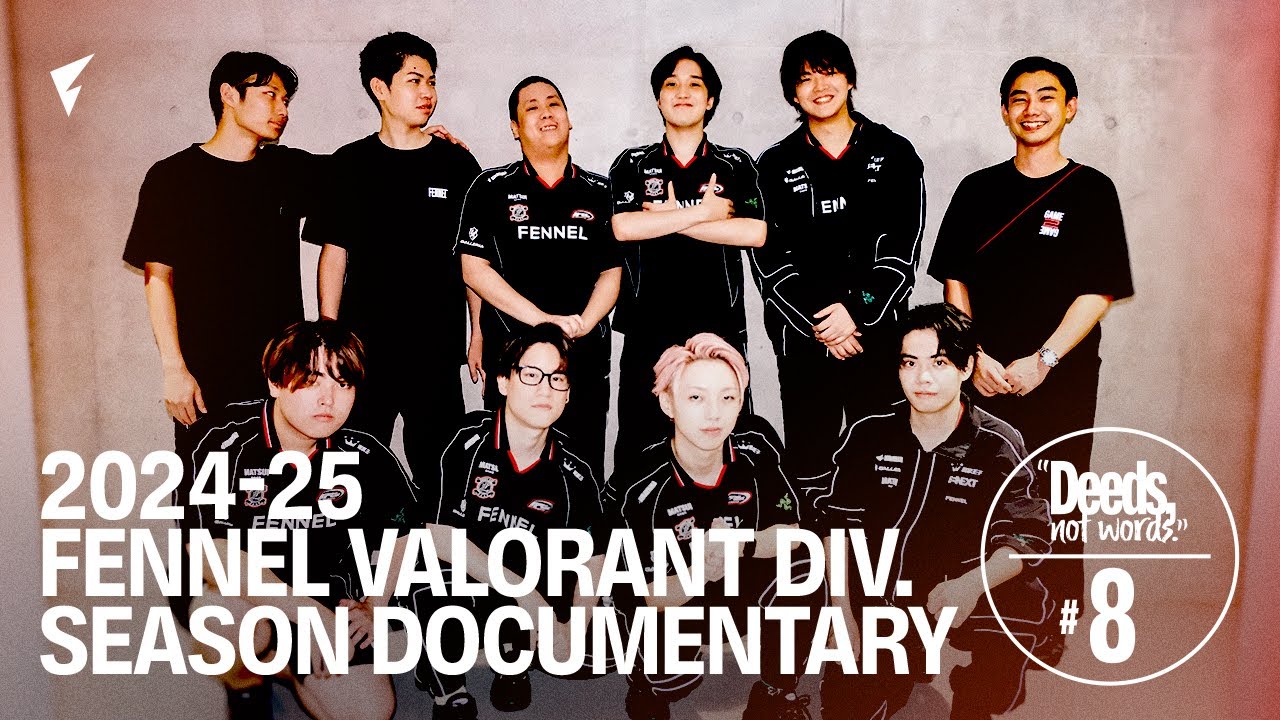 【2024-25 Season】FENNEL VALORANT Div. Documentary | EP.8 of “Deeds, not words.”
