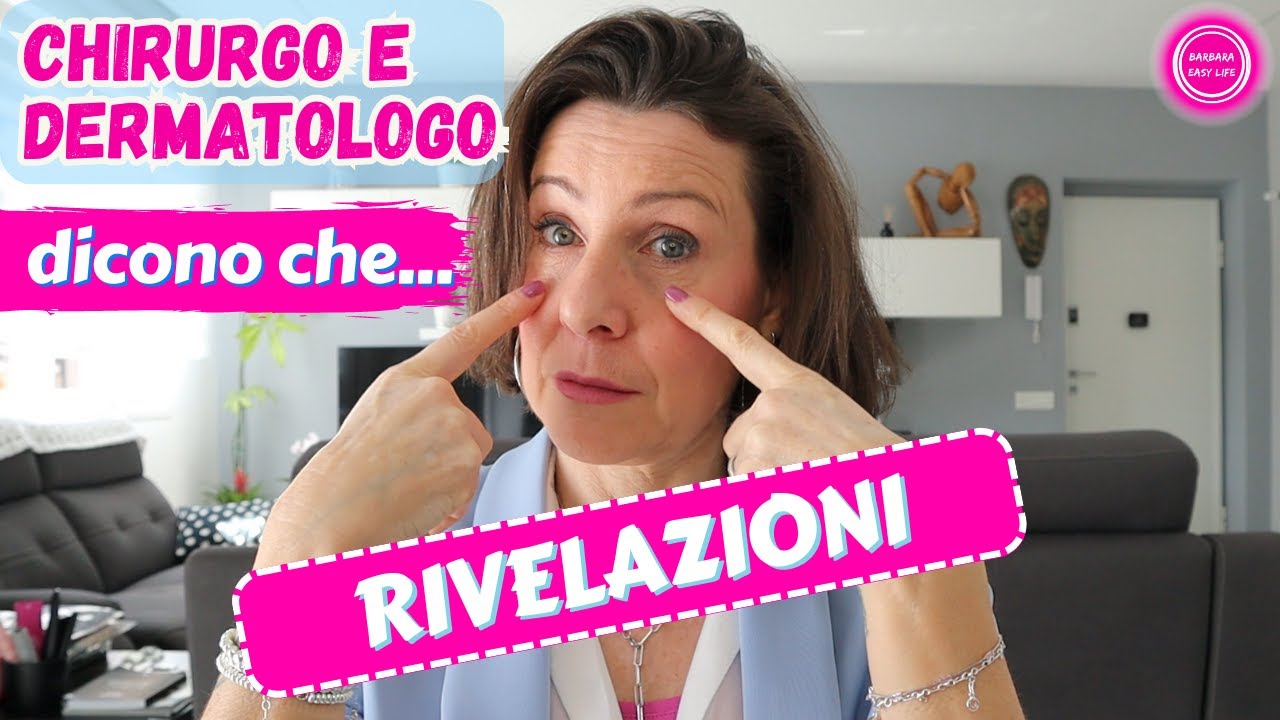 CONTORNO OCCHI  Rivelazioni Importanti chirurgo estetico e dermatologo | Barbara Easy Life
