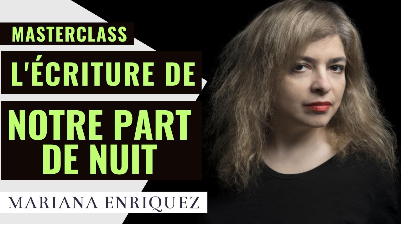 Mariana Enriquez : L'écriture de Notre part de nuit