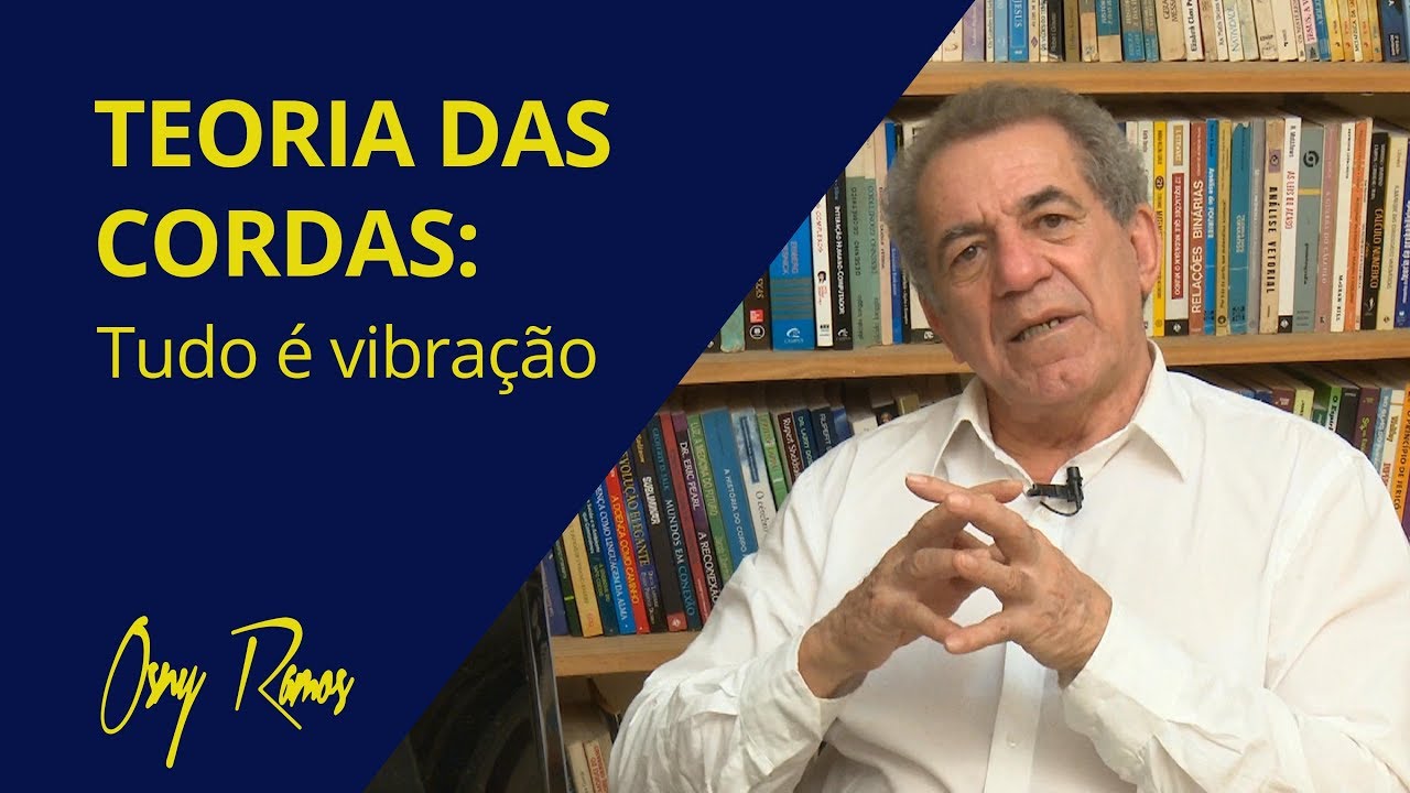 TEORIA DAS CORDAS: TUDO É VIBRAÇÃO