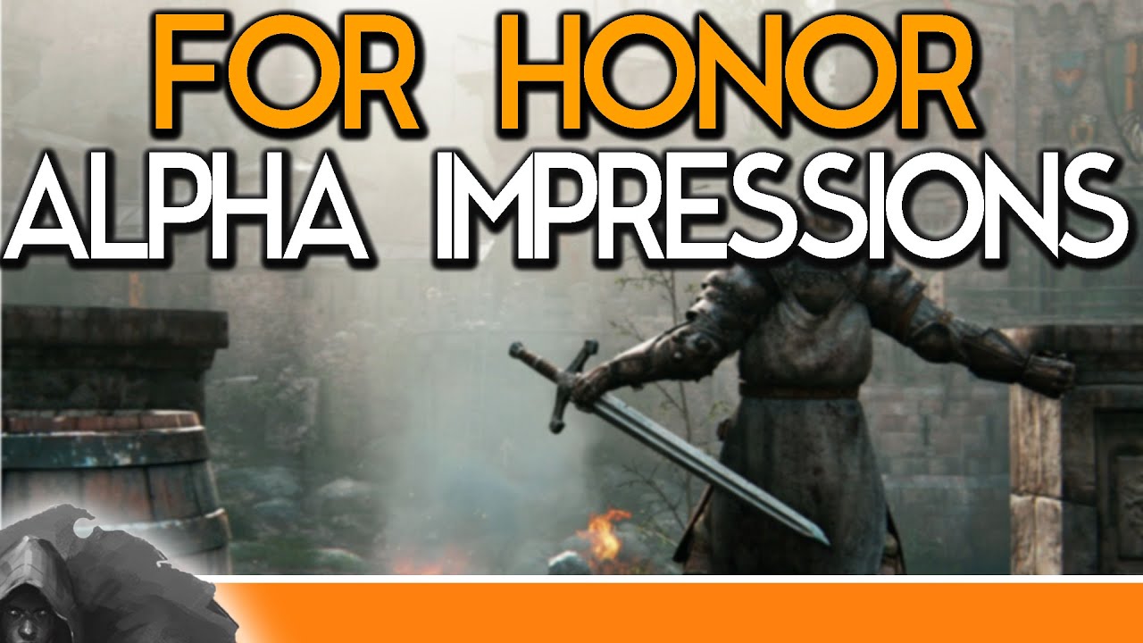 For Honor - Alpha Impressions