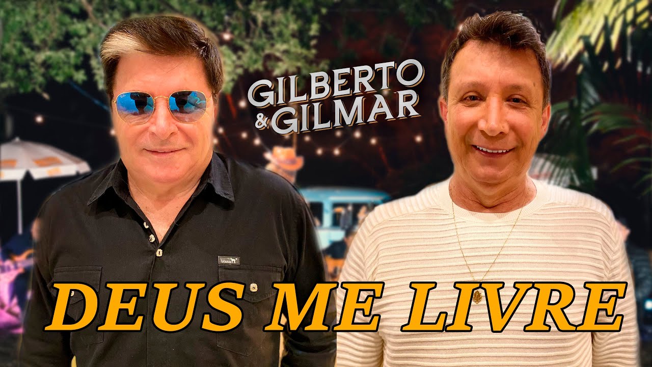 Gilberto e Gilmar - Deus Me Livre