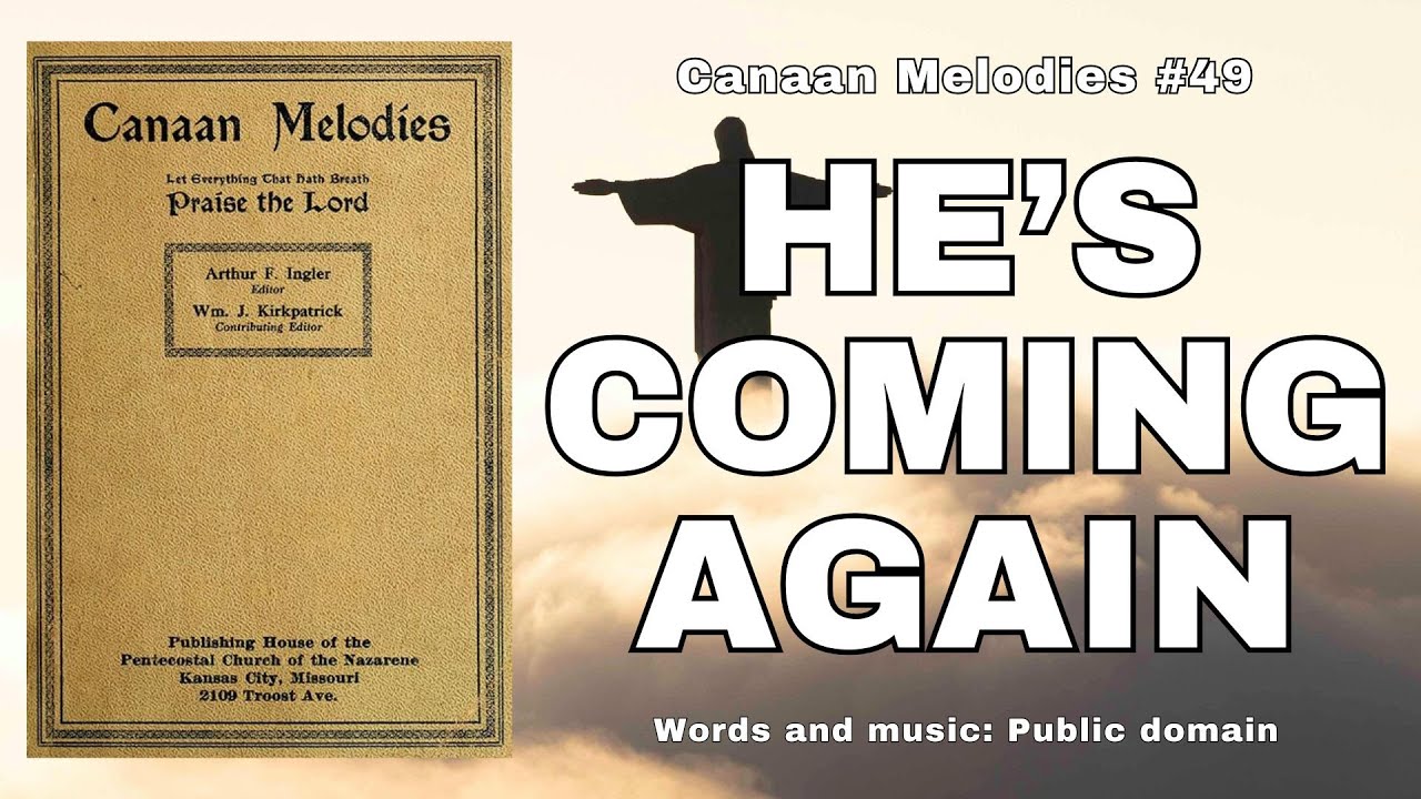 He's Coming Again (How Sweet are the Tidings) | Canaan Melodies 49