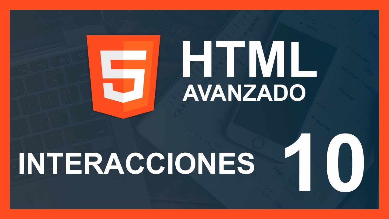 CURSO DE HTML AVANZADO 2020 | INTERACCIONES