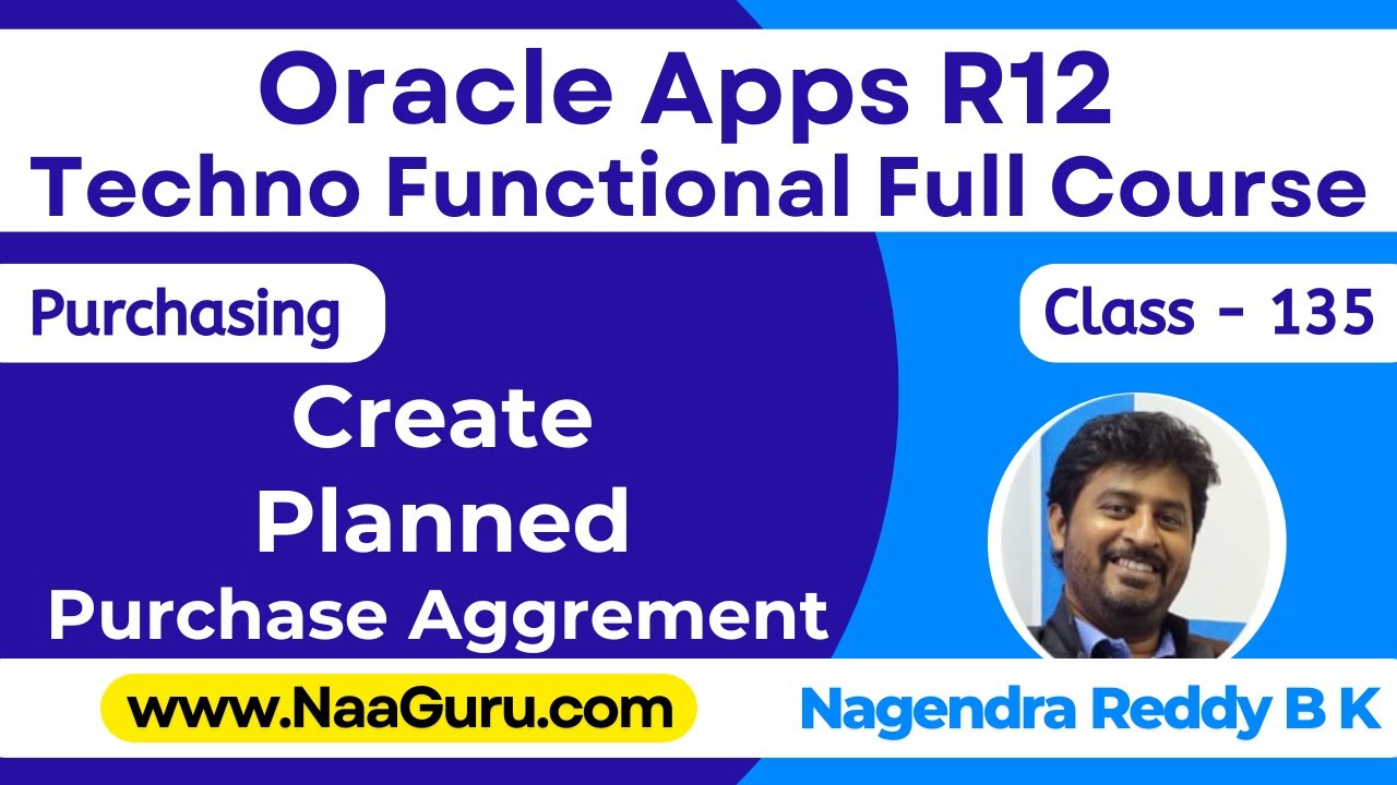 Class - 135 || Create a PLANNED PO || Purchasing || Oracle Apps R12 Techno Functional || NaaGuru.com