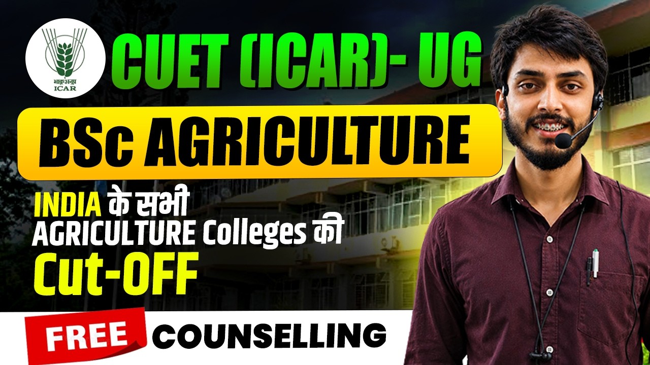 CUET (ICAR)- UG 2026 | BSc Agriculture College Wise Cut-off in Top All India Colleges