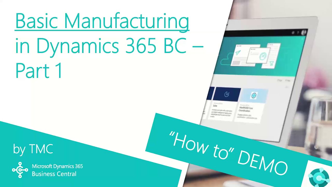 Dynamics 365 Business Central - Basic Manufacturing Part 1