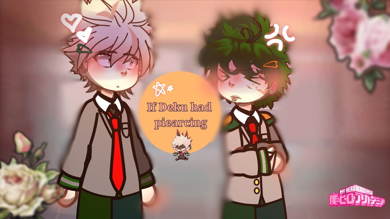 Dekus' piercing!! ][ MHA ][ BkDk💕 ][ gcmm