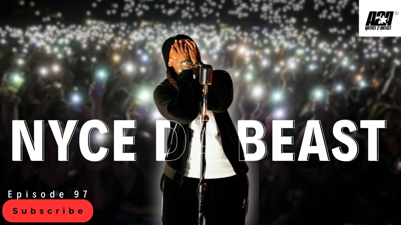 Artist 2 Artist Podcast | Ep 97 | Nyce Da Beast | Artist Growth & Creating with Structure