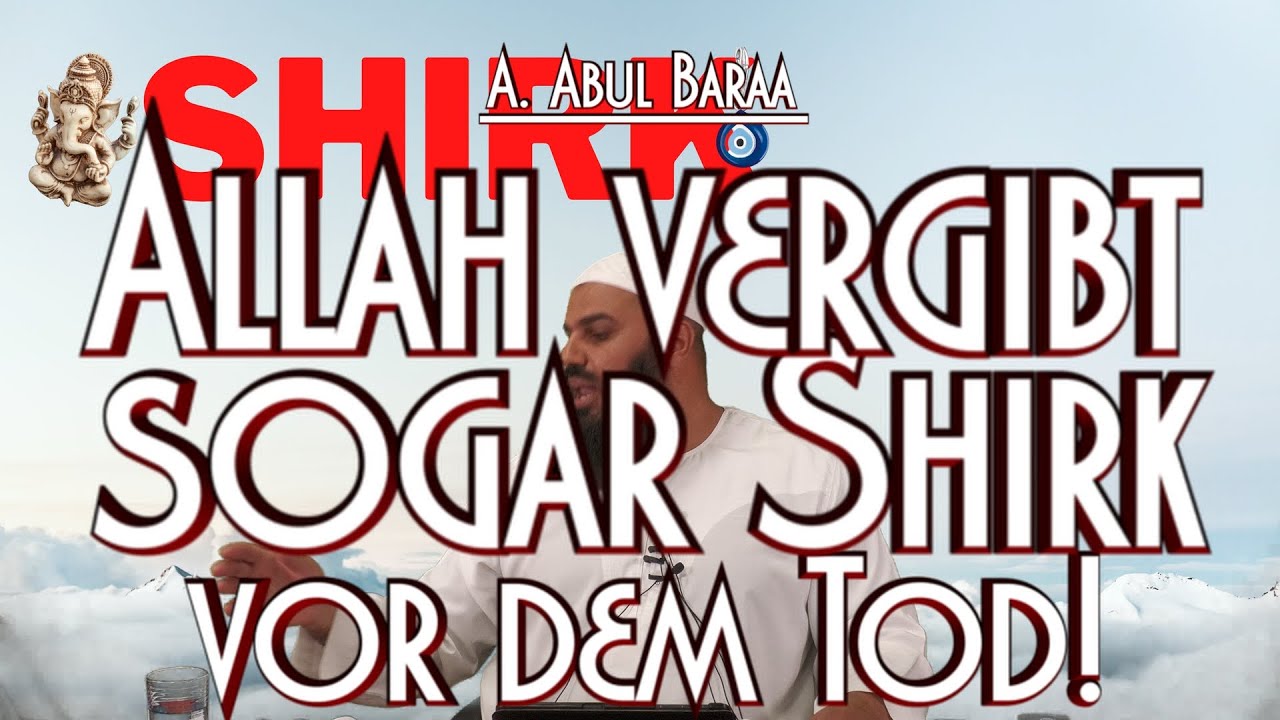 ALLAH VERGIBT SOGAR SHIRK - VOR DEM TOD! mit Sh. A. Abul Baraa in Braunschweig