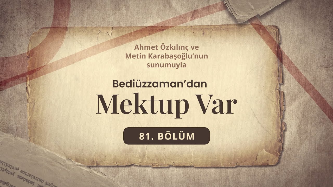 Bediüzzaman'dan Mektup Var - Fikir Ayrılığı, Yol Ayrılığı Değildir | 81. Bölüm