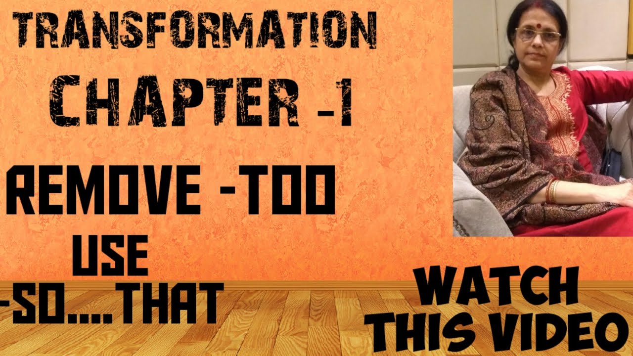 TRANSFORMATION.....OF .... SENTENCE.HOW TO REMOVE ..TOO & VICE-VERSA..Explained easily