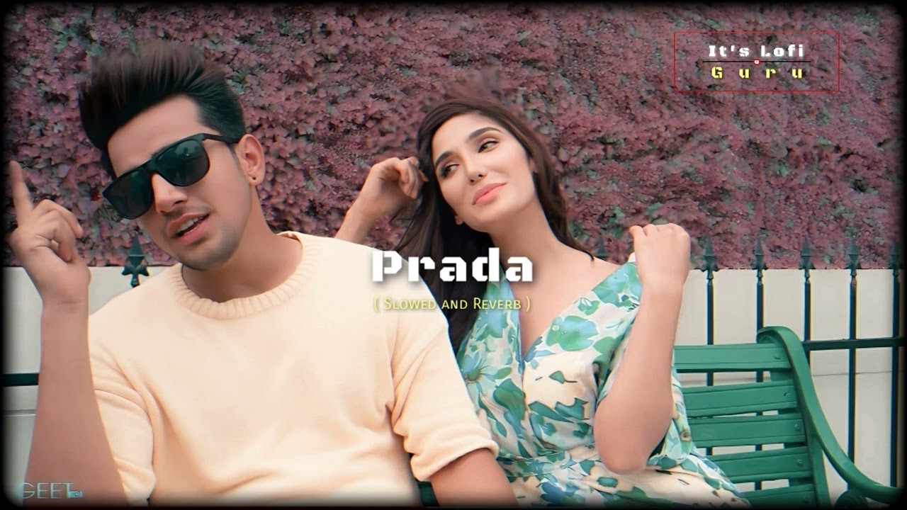 Prada ( Slowed and Reverb ) || Jass Manak 🥀 - Lo-fi Edit