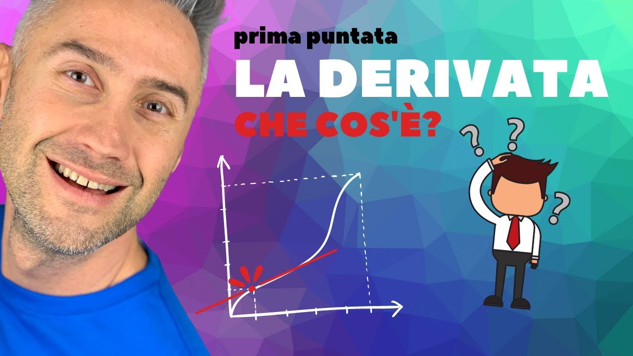 DERIVATA (prima puntata) - che cos'è la derivata? - la matematica che ci piace
