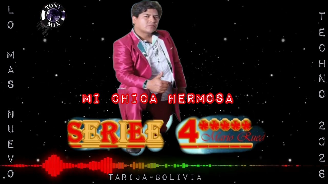 SERIEE 4 MI CHICA HERMOSA TECHNO 2026 TARIJA BOLIVIA