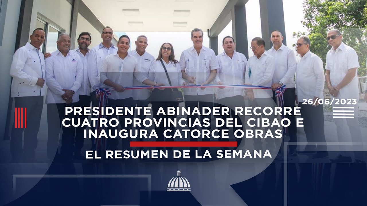 Presidente Abinader recorre cuatro provincias del Cibao e inaugura catorce obras
