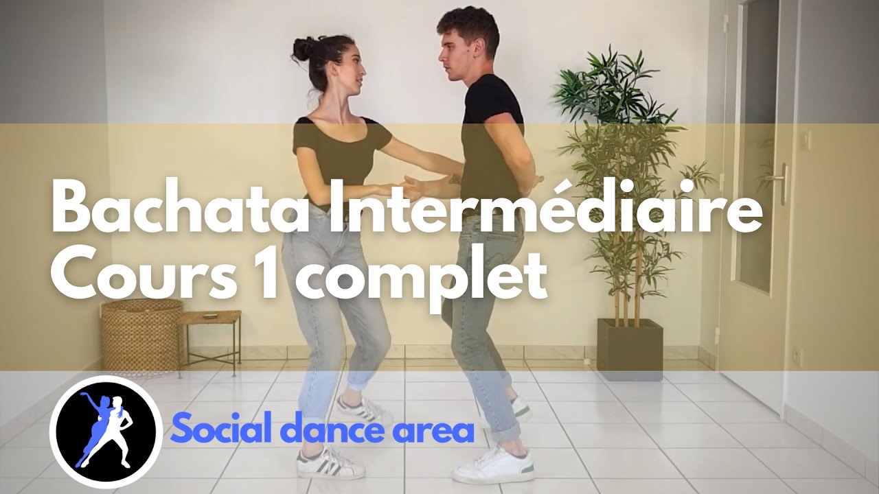 COURS 1 BACHATA INTERMÉDIAIRE COMPLET