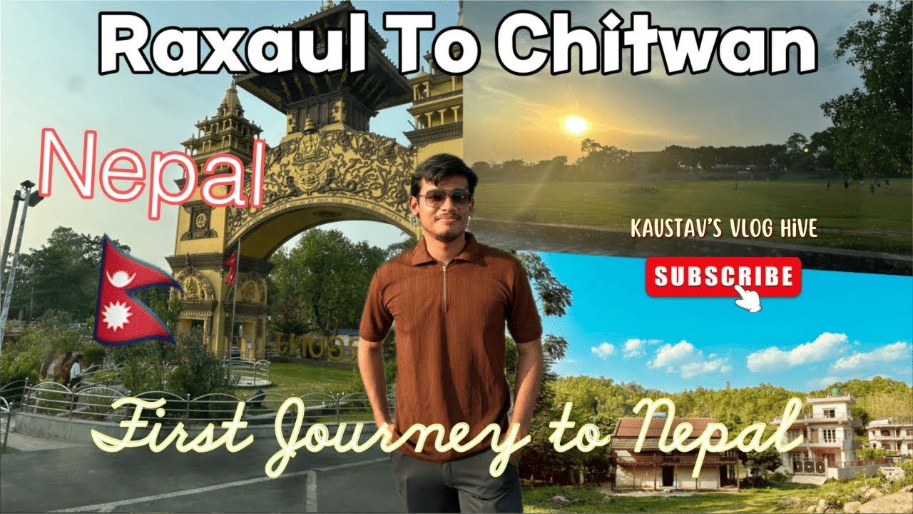 Raxaul to Chitwan Journey by Road | First journey To Nepal | Nepal Sim and Currency details