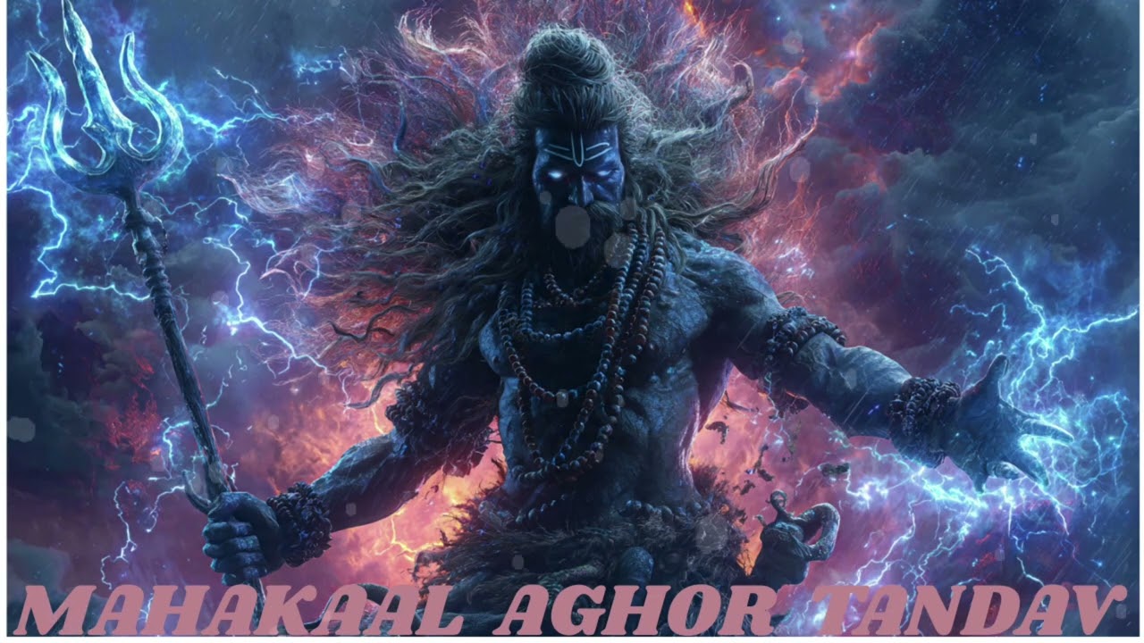 Mahakal: The Eternal Aghor Tandav l Infinity in the Dance of Mahakal l