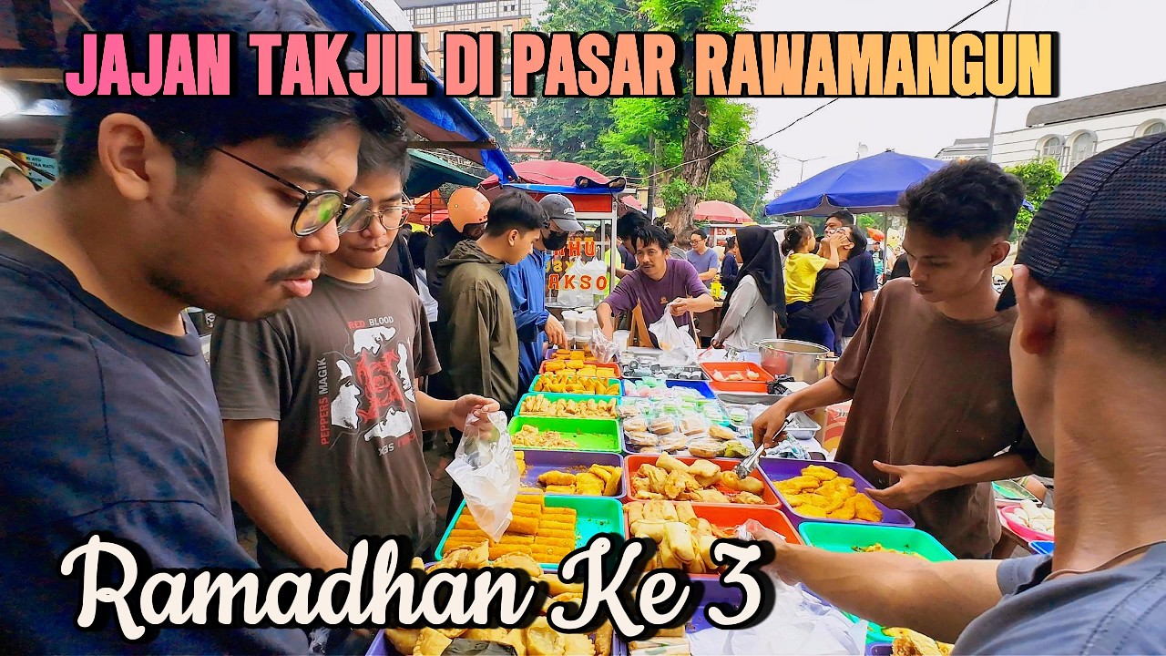 RAMADHAN KE 3, CARI TAKJIL DI PASAR RAWAMANGUN JAKARTA