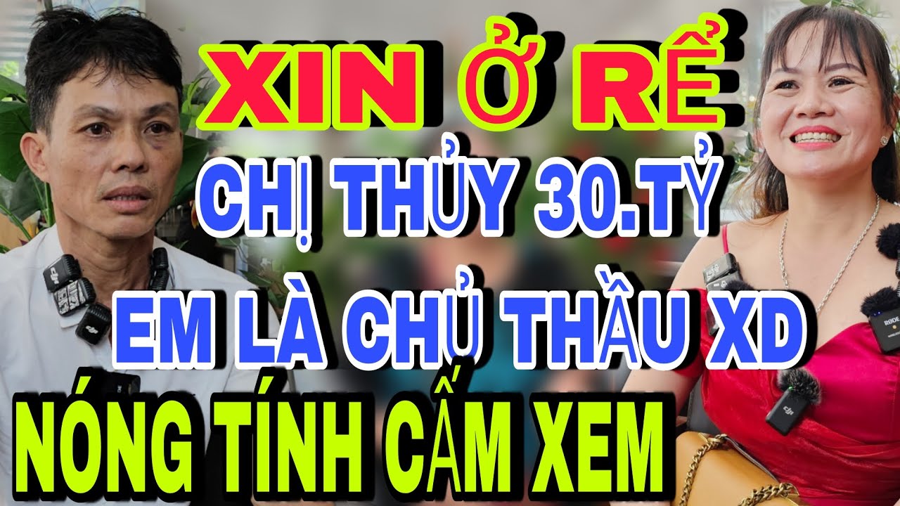 Xuất Hiện Chủ Thầu XD Xin Ở Rể Chị Thủy Đại Gia 30.Tỷ - KẾT NỐI YÊU THƯƠNG