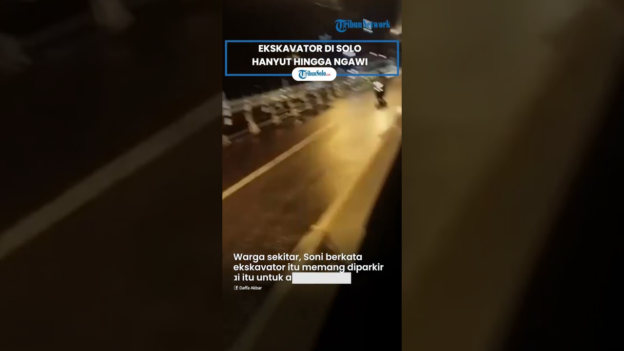 Kronologi Ekskavator di Solo Hanyut hingga Ngawi, Sempat Dikejar Warga