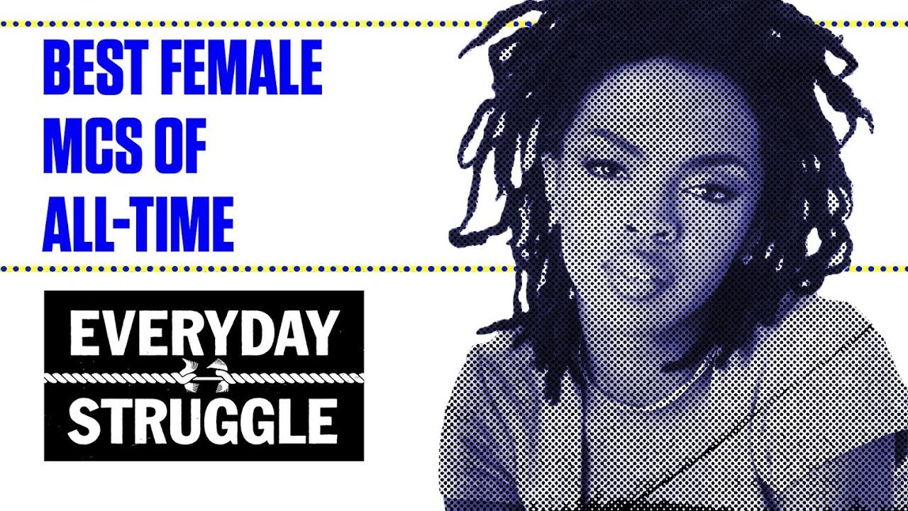 Best Female MCs of All-Time | Everyday Struggle