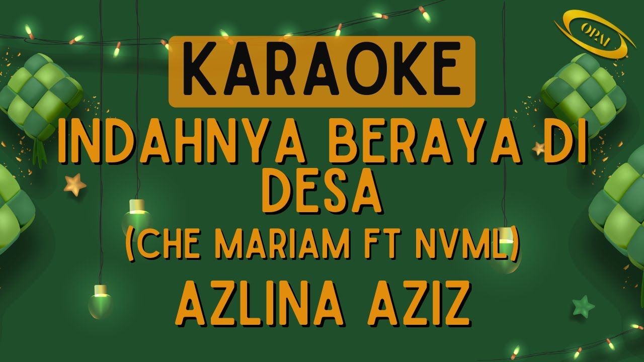 Che Mariam ft NVML - Indahnya Beraya Di Desa (Azlina Aziz) [Karaoke]
