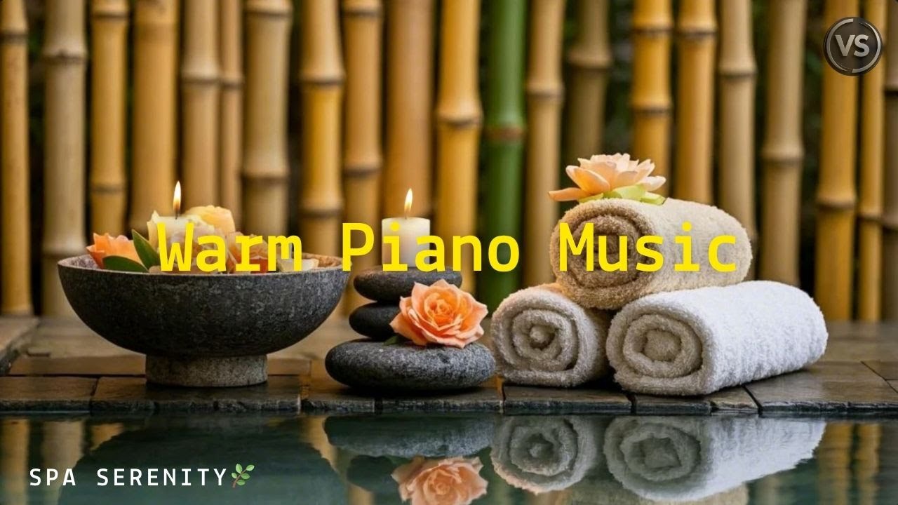 Warm Piano Music for Deep Meditation, Relaxation, Sleep & Study | Spa Serenity