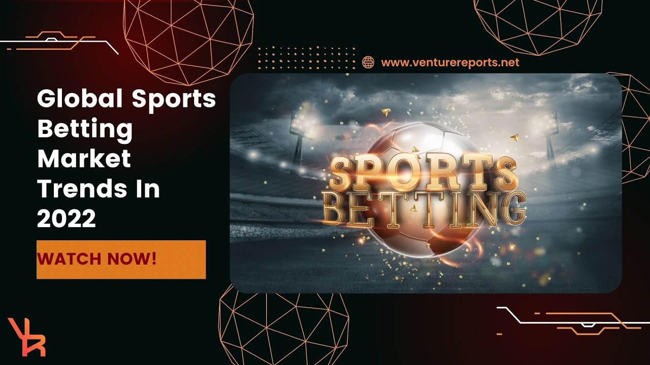Global Sports Betting Market Trends In 2022