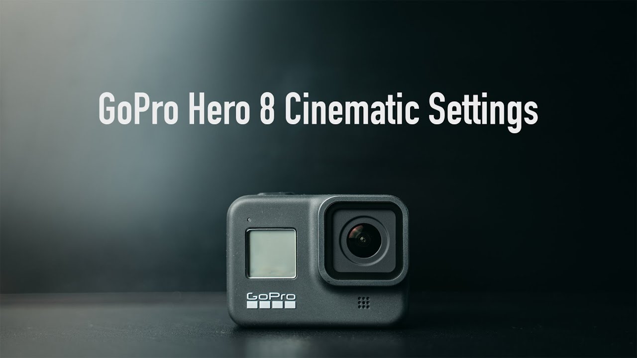 Best Cinematic Settings for the GoPro Hero8