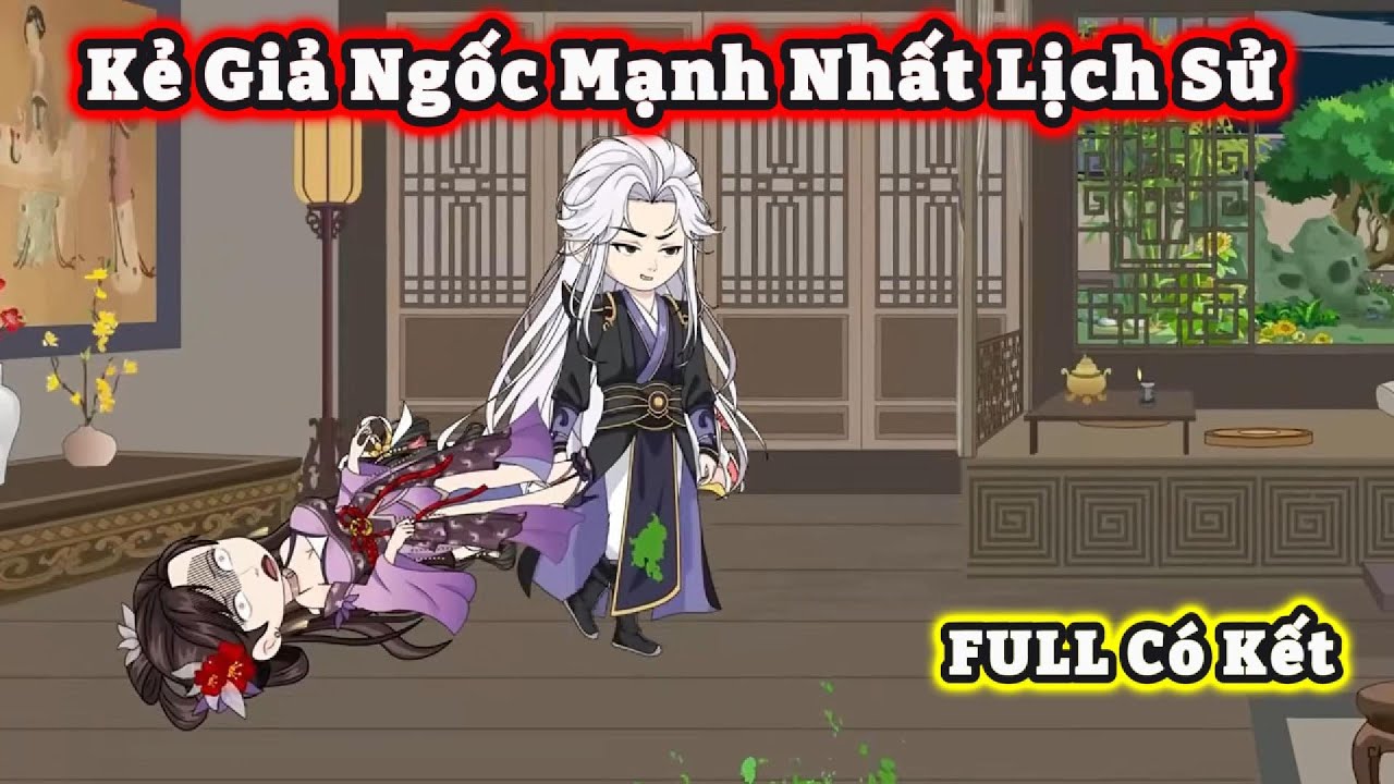 [FULL C&oacute; Kết] - Kẻ Giả Ngốc Mạnh Nhất Lịch Sử | S-media