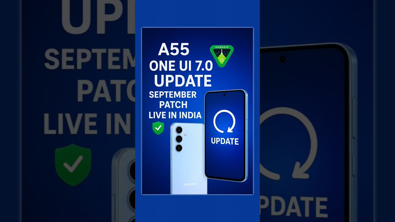 Samsung Galaxy A55 One UI 7.0 September 2025 Security Patch Update Live in India #updatetracker