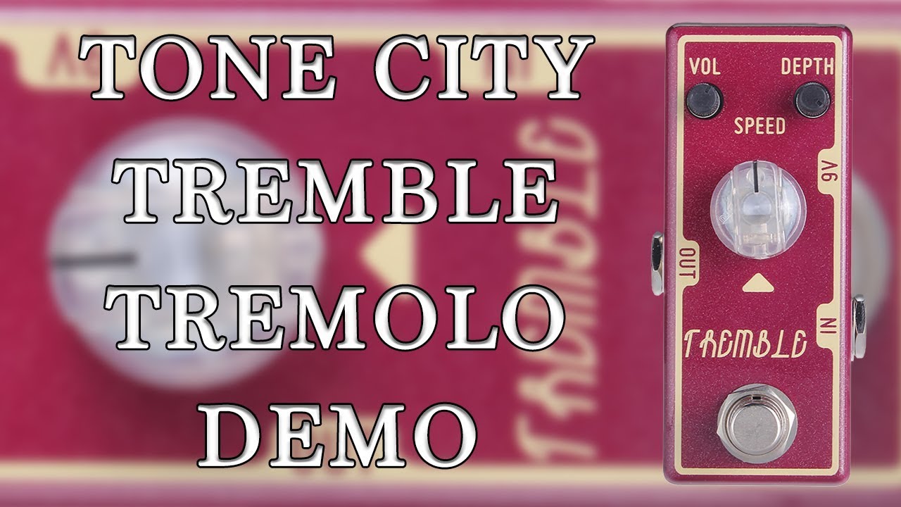 Tone City - Tremble Tremolo - Demo