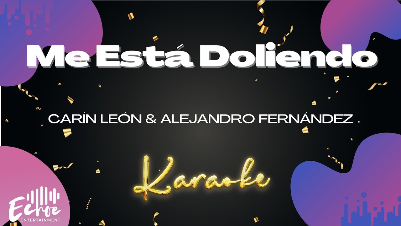 Carín León & Alejandro Fernández - Me Está Doliendo (Versión Karaoke)
